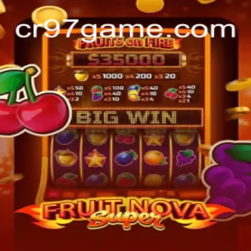 Descubra o Fascinante Mundo de FruitNovaSuper - Um Novo Fenômeno no CR97.game